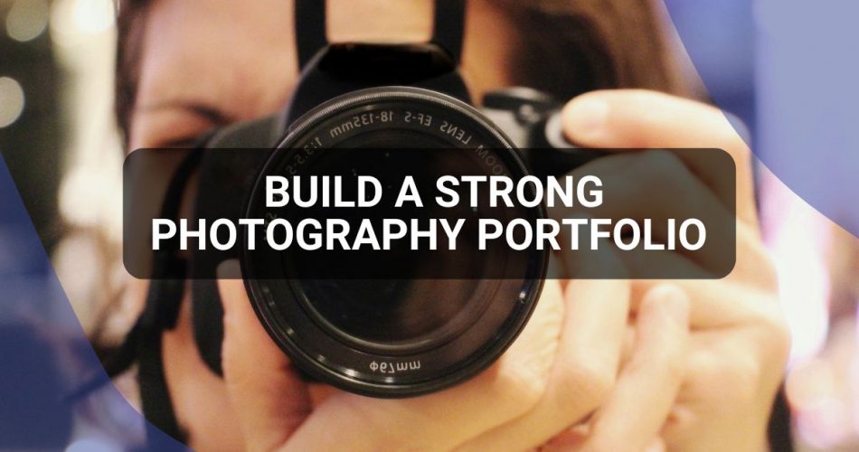 Building a Strong Photography Portfolio