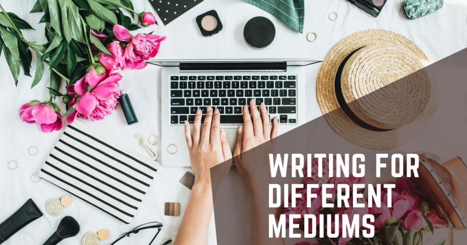 Writing for Different Mediums